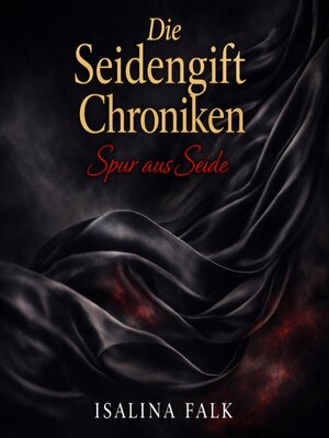 cover image of Die Seidengift Chroniken